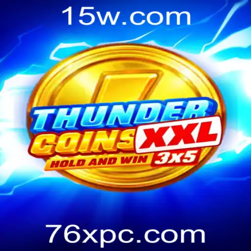 Descubra ThunderCoinsXxl: O Jogo que Conquista com a Dinâmica 76X